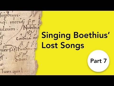 Singing Boethius’ Lost Songs: Nubibus atris (Book 1, song 7), Part 7