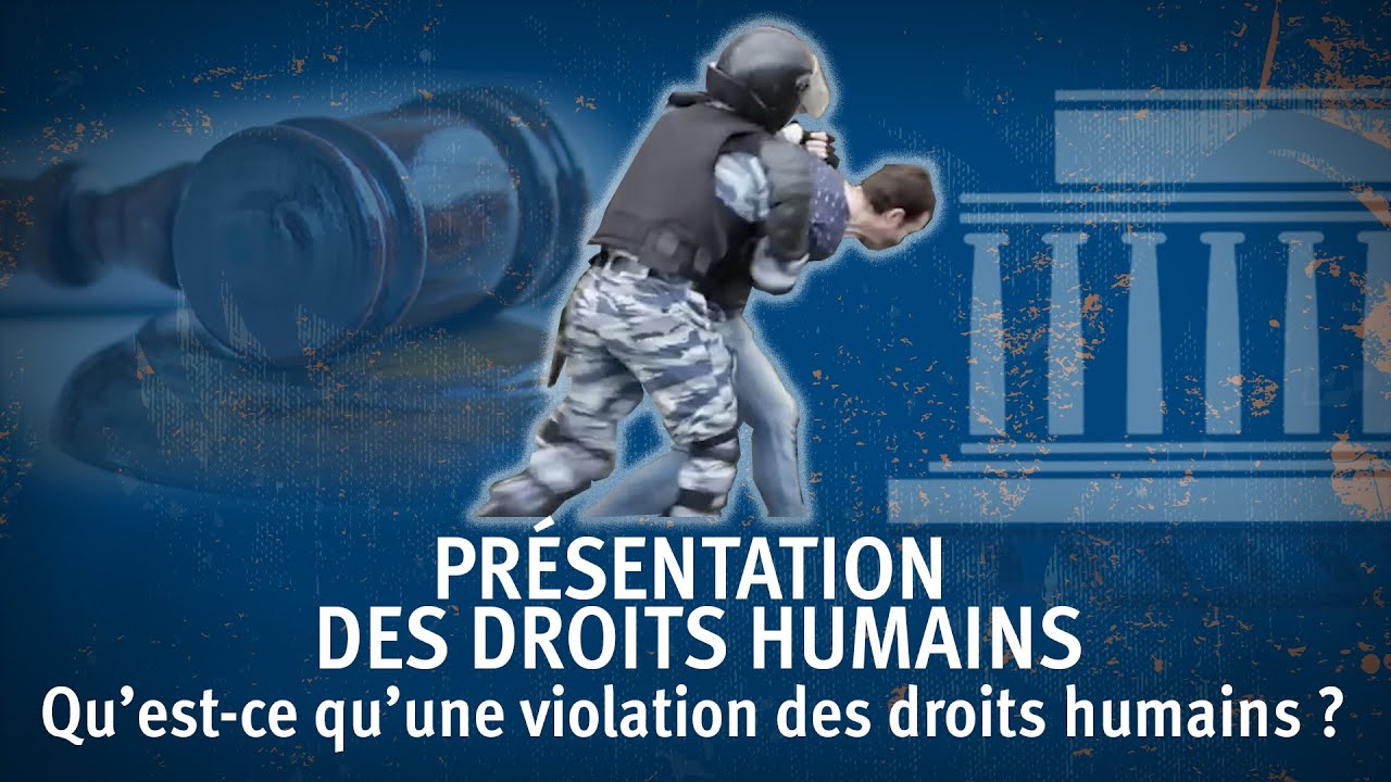 Présentation des droits humains (3) : Qu’est-ce qu’une violation des droits humains ?