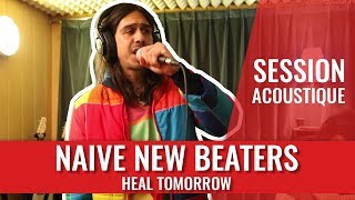 Naive New Beaters - Heal Tomorrow (Live madmoiZelle)