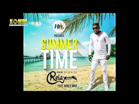 RELAX COMPAS feat. Mikey Mike - Summertime! (June 2019)