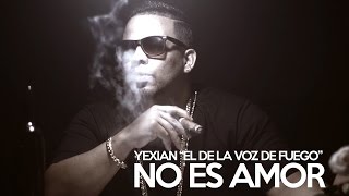 Yexian - No Es Amor [Official Video Lyrics]