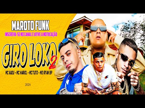 Giro Loko 2 - MC Ryan SP, MC Kadu, MC Tuto, MC Joãozinho VT, MC GP, MC Hariel, MC Magal e MC Kanhoto