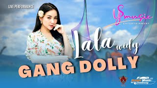 Download lagu GANG DOLLY pargoy - LALA WIDY ( Live Performance ) YS Music Project | Tak parani ono koji mp3