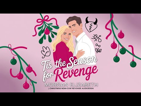 Tis the Season for Revenge by Morgan Elizabeth | Christmas Rom-Com Revenge Audiobook