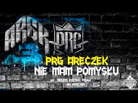 PRG ARECZEK - NIE MAM POMYSŁU [BIT. MAUPA PÓŁNOC PRAGA]