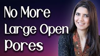 Get Rid of Large Open Pores Naturally at Home (step by step)  - Ghazal Siddique