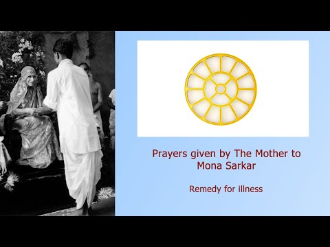 Prayers given by The Mother to Mona Sarkar  Remedy for illness