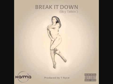 KarmA Break it Down (Sky Talkin') Produced by T Nyce