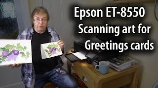 Epson ET-8550 scanning artwork to make greeting cards on fine art papers and card