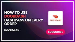 How to use doordash dashpass on every order