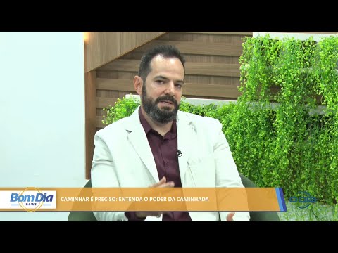 Caminhar é preciso: Entenda o poder da caminhada 24 02 2022