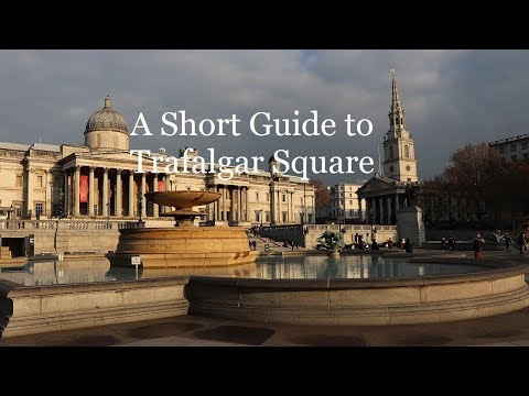 A Short Guide to Trafalgar Square