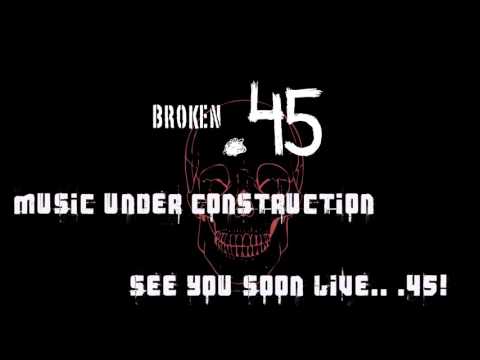 Broken.45 - Broken.45 // Záznam ze zkoušek // New Material iz Commin'