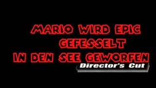 Mario wird Epic gefesselt in den See geworfen - Directors Cut [Official Trailer]