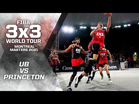 Ub v Princeton | SEMI-FINAL - Full Game | FIBA 3x3 World Tour - Montreal Masters 2021