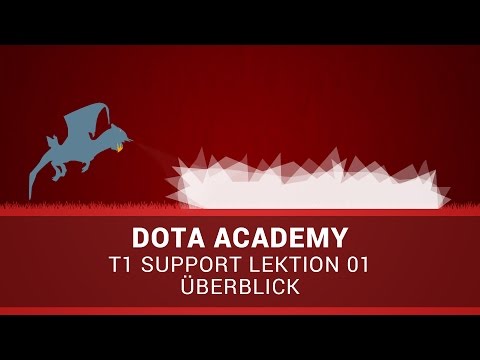Dota Academy: T1 Support 01 - Überblick