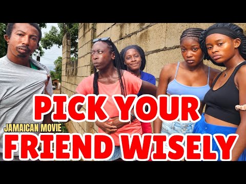 PICK YOUR FRIEND WISELY //NEW JAMAICAN MOVIE 2025//PFS FILMS
