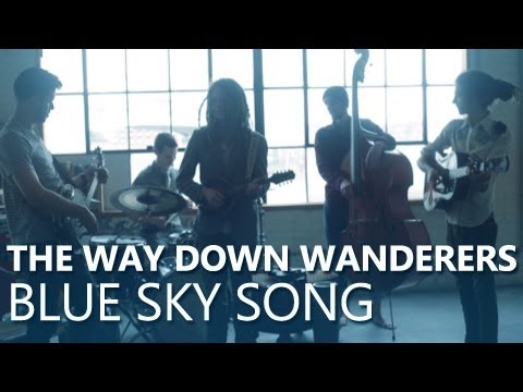 The Way Down Wanderers - Blue Sky Song [Official Music Video]