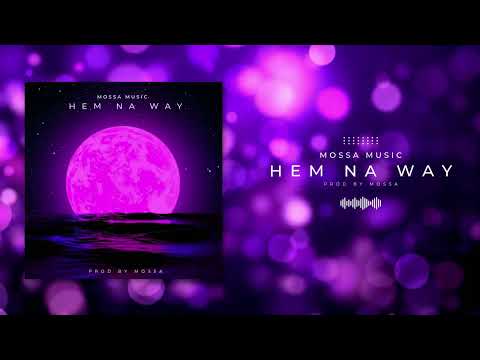 Mossa - Hem na way (Official Audio)