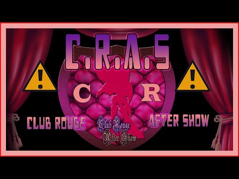 ⚠️𝗖.𝗥.𝗔.𝗦⚠️ (Club Rouge 𝕬𝖋𝖙𝖊𝖗 𝕾𝖍𝖔𝖜)~Bomix~