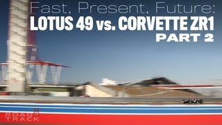 [RoadandTrack] Part 2: Fast, Present, Future: 1967 Lotus 49 vs. 2013 Corvette ZR1