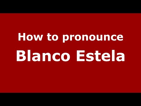 How to pronounce Blanco Estela (Mexico/Mexican Spanish) - PronounceNames.com