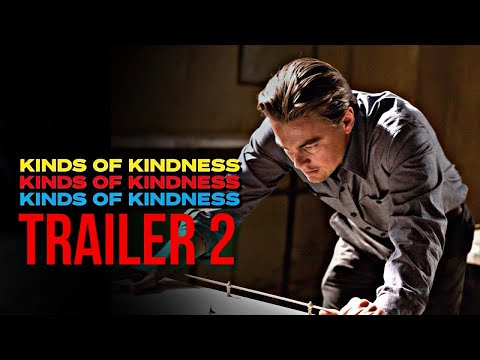 Inception-Kinds of Kindness Trailer 2 Style 4K