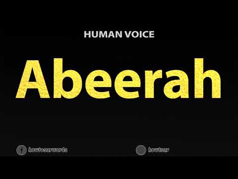 How To Pronounce Abeerah