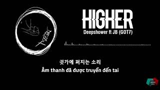 [JBS2VN] [Vietsub] HIGHER (feat. JB) - DEEPSHOWER