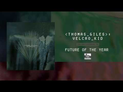 THOMAS GILES - Future of the Year