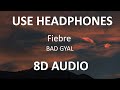BAD GYAL - FIEBRE ( 8D Audio ) 🎧