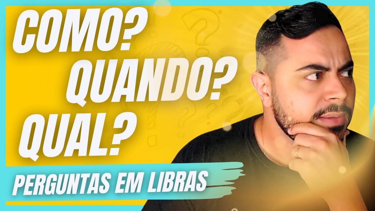 Como Fazer PERGUNTAS EM LIBRAS | Guia Completo Para Iniciantes na Língua de Sinais