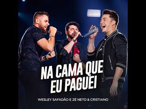 Wesley Safadão na cama que eu paguei part. Zé Neto e Cristiano