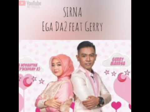 SIRNA || EGA D`A2 FEAT GERRY MAHESSA||LIRIK||AURORA||