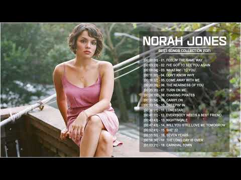 Norah Jones Songs 2021 - Norah Jones Best Hits - Norah Jones Greatest Hits Full Album 2021