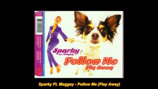 Sparky Feat. Maggey - Follow Me (Fly Away) (Original Club Version)