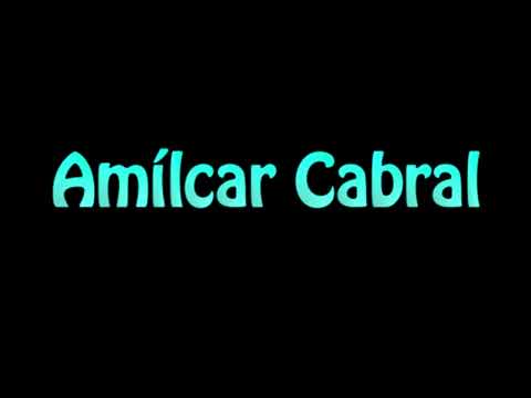 Learn How To Pronounce Amilcar Cabral