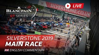 MAIN RACE - SILVERSTONE - Blancpain GT Series Endurance 2019 - ENGLISH.
