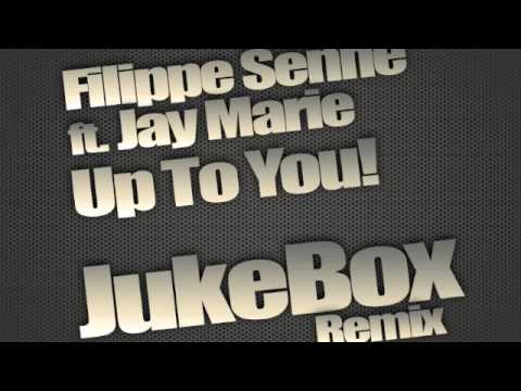 Felippe Senne ft. Jay Marie - Up To You (JukeBox Remix)