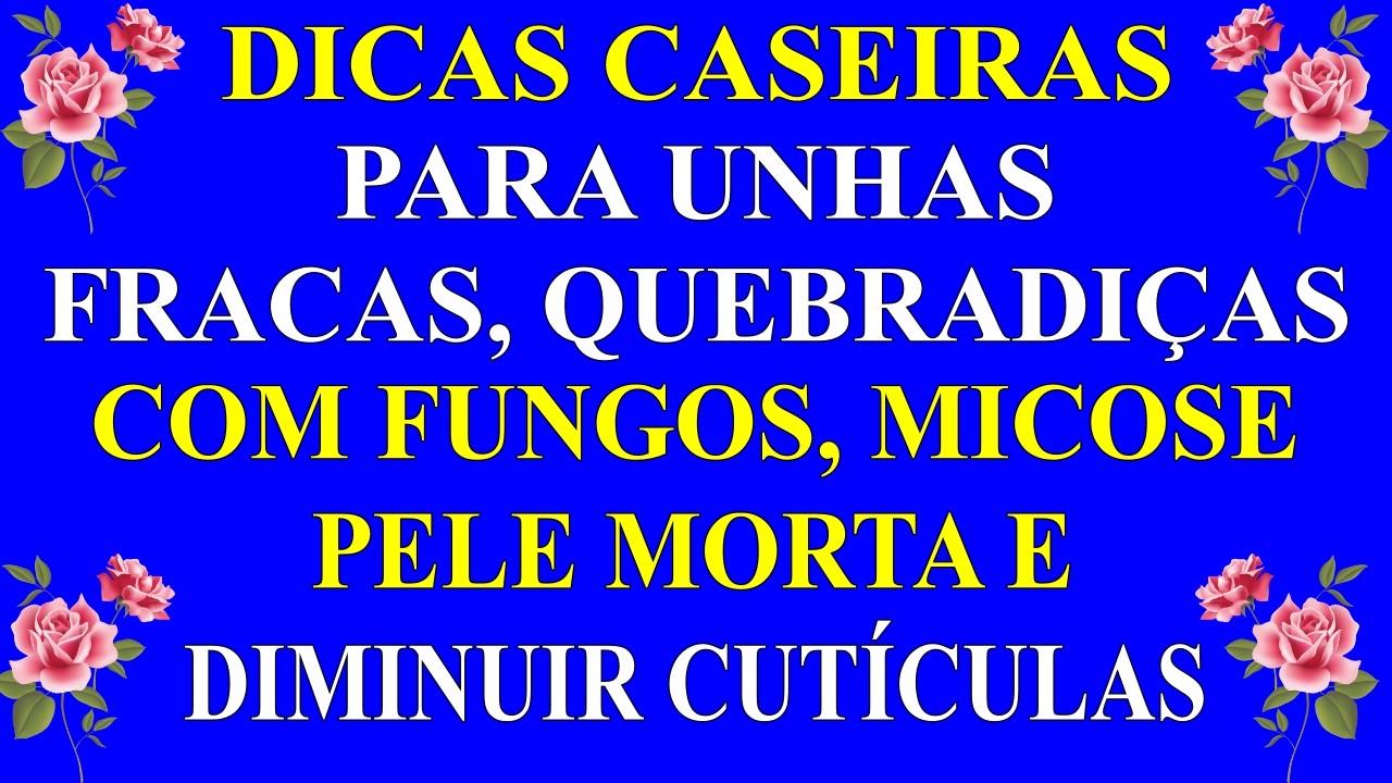 Unhas Fracas e Quebradiças Nunca Mais! Dicas Caseiras  💖 MARILENE SARAH FIALHO