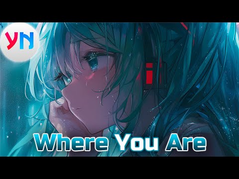 Nightcore - Rival x Lost Sky & Jex - Where You Are
