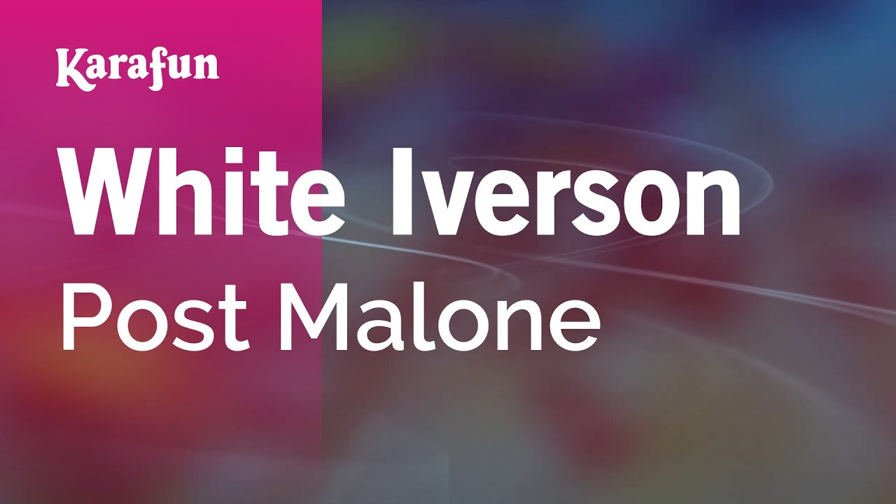 White Iverson - Post Malone | Karaoke Version | KaraFun