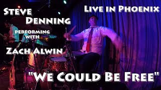 Drum Cam - Steve Denning - "We Could Be Free" - Zach Alwin Live - Live In Phoenix