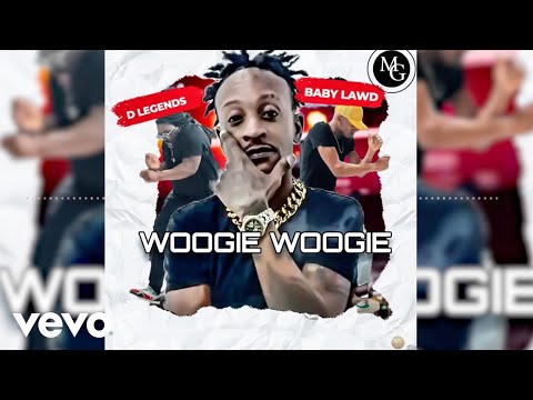 D Legends, Baby Lawd - Woogie Woogie (Official Audio)