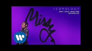 Missy Elliott - Why I Still Love You (Acapella) [Official Audio]