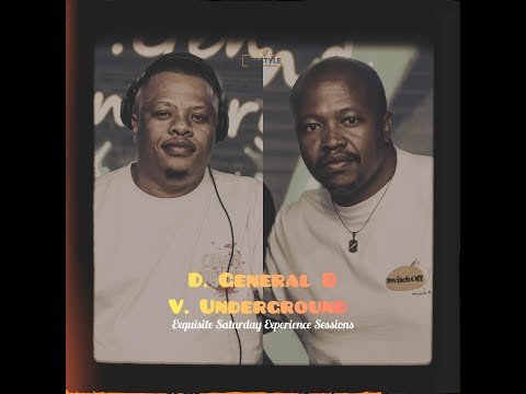 D. General  & V. Underground -  Pv lifestyle - EXQU ISITE SATURDAY EXPERIENCE Sessions.