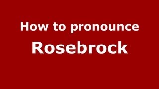 How to pronounce Rosebrock
