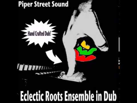 Eclectic Roots Ensemble  - Down in the Dubby (feat. Bakeem) (Piper Street Sound Dub Remix)