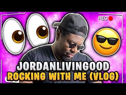 JordanLivinGood - Rocking with Me (Vlog)