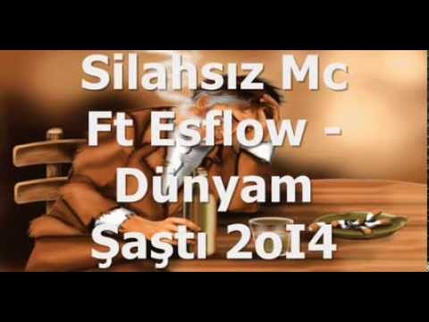 Silahsız Mc Ft Esflow - Dünyam Şaştı 2oI4 Fenaa